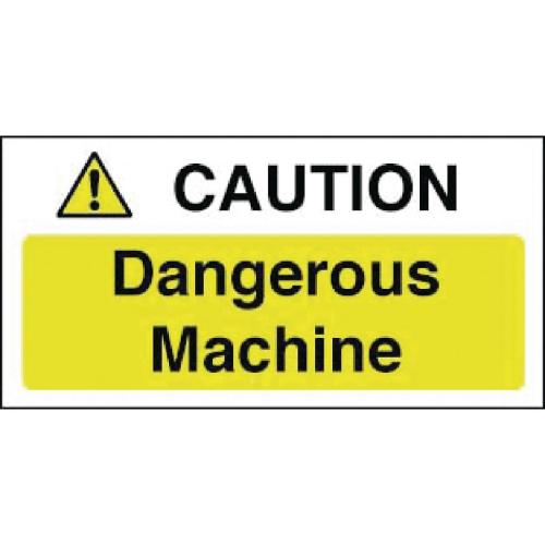 Vogue Caution Dangerous Machine Sign - 200x100mm 4x8" (Self-Adhesive)